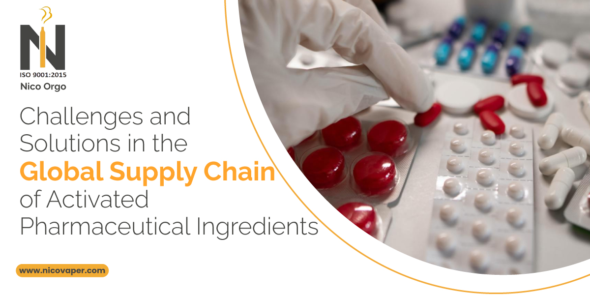 Challenges and Solutions in the Global Supply Chain of Activated Pharmaceutical Ingredients