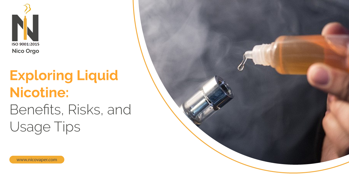 Exploring Liquid Nicotine: Benefits, Risks, and Usage Tips