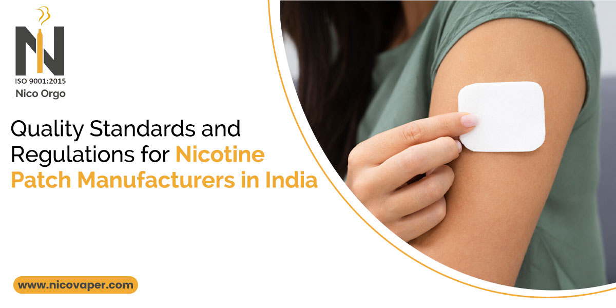 Quality Standards and Regulations for Nicotine Patch Manufacturers in India
