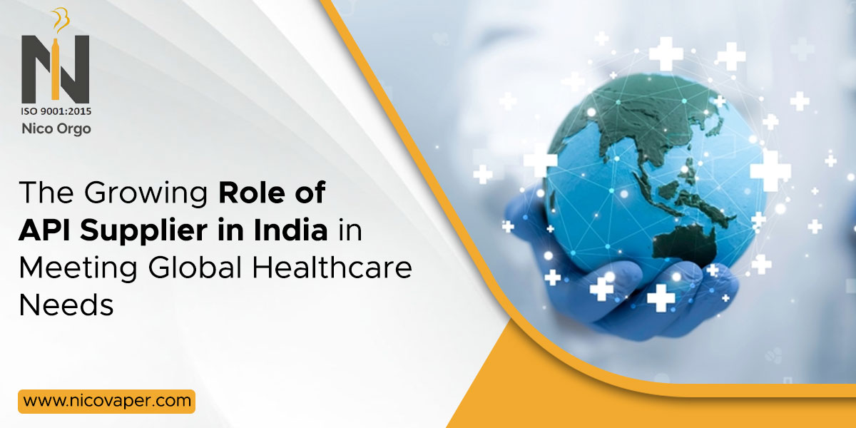 The Growing Role of API Supplier in India in Meeting Global Healthcare Needs