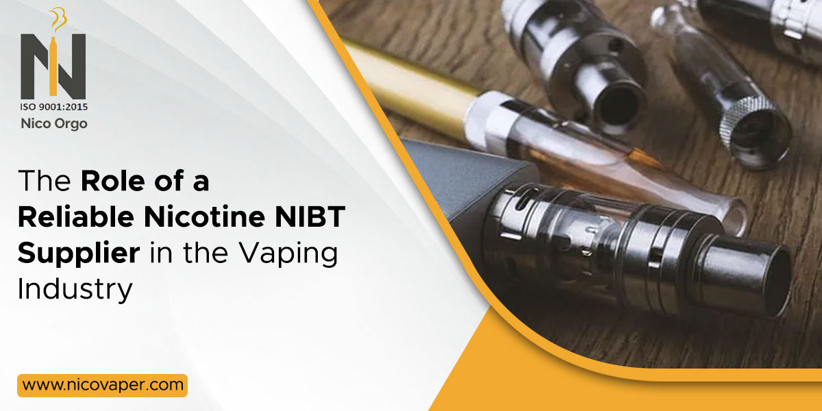 The Role of a Reliable Nicotine NIBT Supplier in the Vaping Industry
