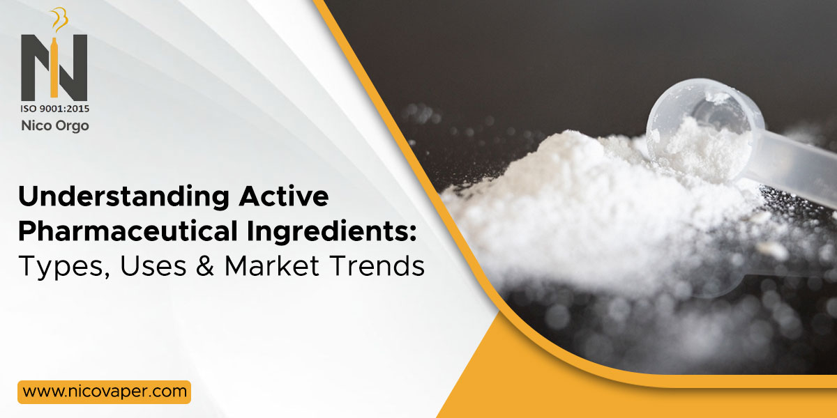 Understanding Active Pharmaceutical Ingredients: Types, Uses & Market Trends