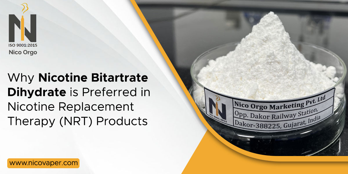 Why Nicotine Bitartrate Dihydrate is Preferred in Nicotine Replacement Therapy (NRT) Products