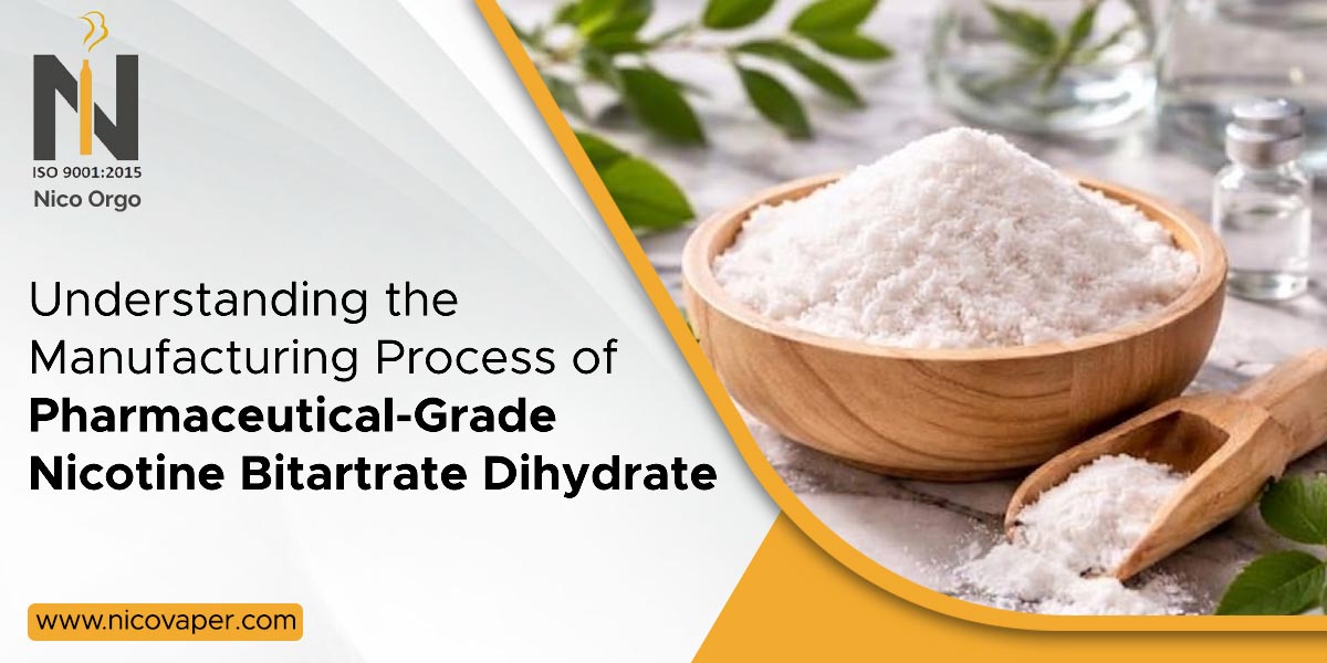 Understanding the Manufacturing Process of Pharmaceutical-Grade Nicotine Bitartrate Dihydrate